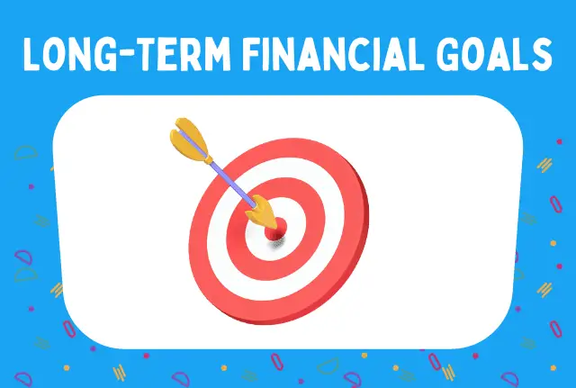 Long-Term Financial Goals